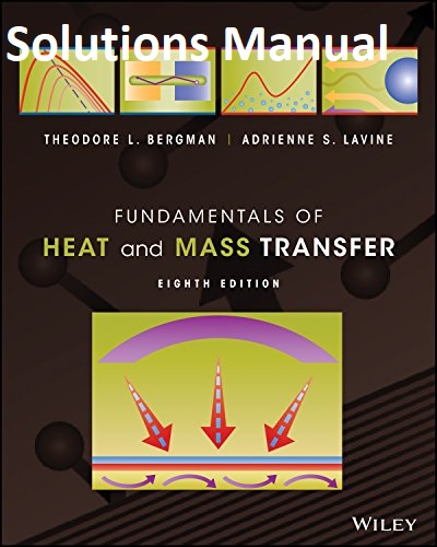 [Solutions Manual] Fundamentals of Heat and Mass Transfer (8th Edition) - Pdf